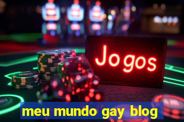 meu mundo gay blog